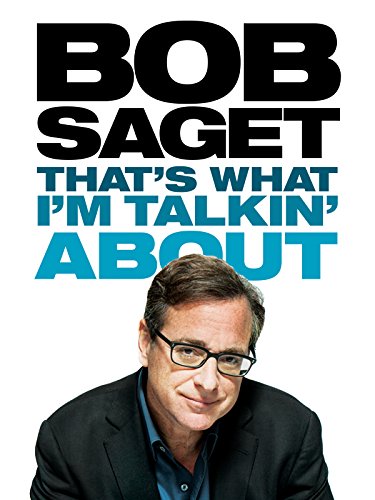     Bob Saget: That's What I'm Talkin' About